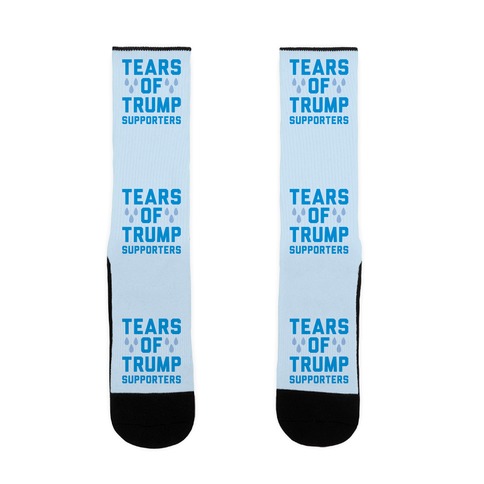 Tears Of Trump Supporters Sock