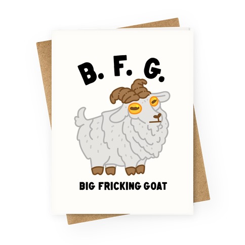 B.F.G. (Big Fricking Goat) Greeting Card