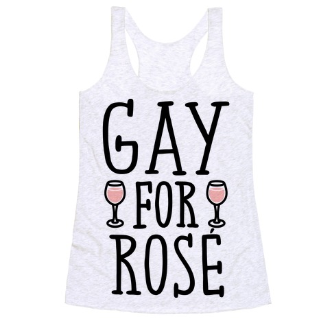 Gay For Rose' Racerback Tank Top
