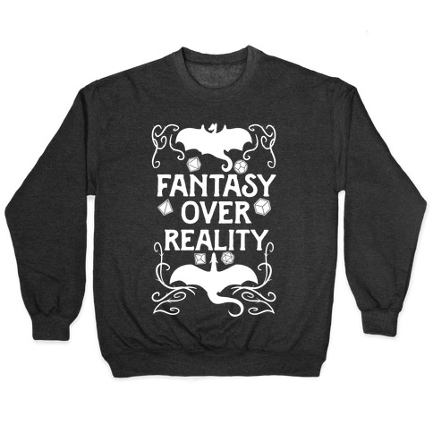 Fantasy Over Reality Pullover