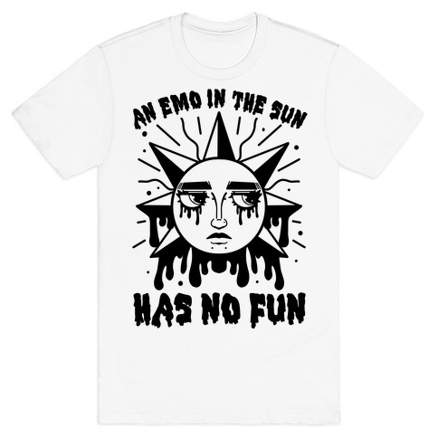 An Emo In The Sun Has No Fun T-Shirt