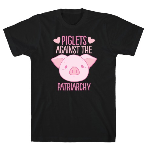 Piglets Against the Patriarchy T-Shirt