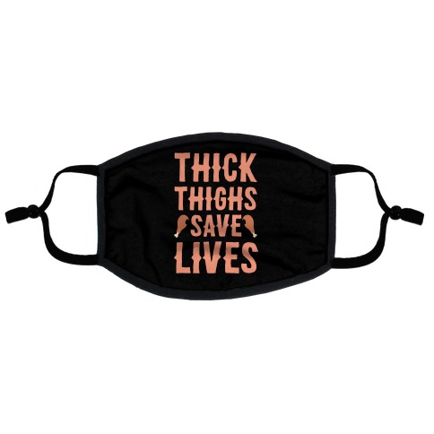 Thick Thighs Save Lives - Turkey Flat Face Mask
