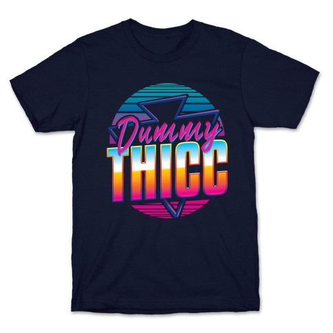 Retro and Dummy Thicc T-Shirt