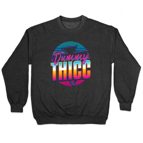 Retro and Dummy Thicc Pullover