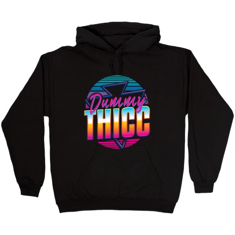 Retro and Dummy Thicc Hooded Sweatshirt