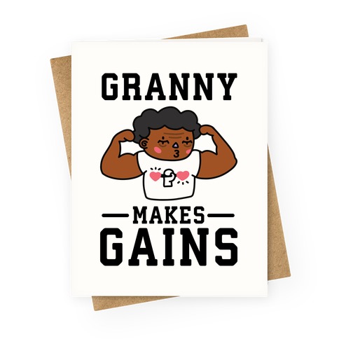 Granny Makes Gains Greeting Card