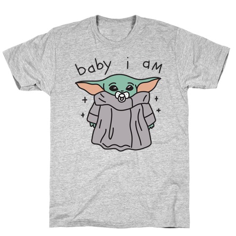 Baby I Am (Yoda) T-Shirt