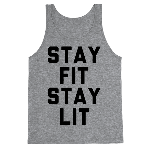 Stay Fit Stay Lit - Tank Top - HUMAN