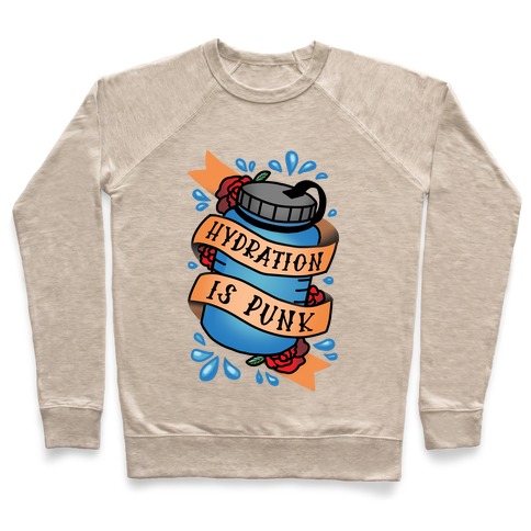 Hydration Is Punk Pullover