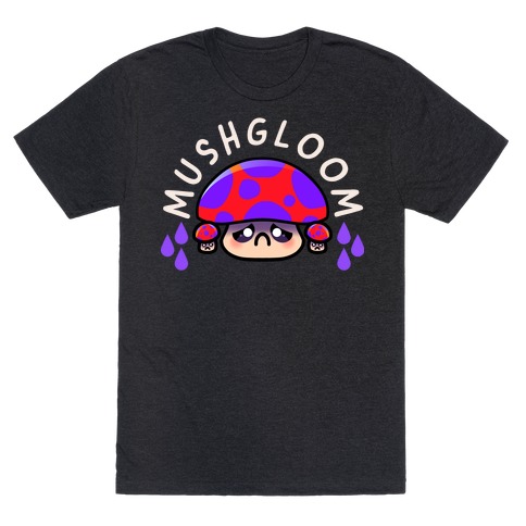 Mushgloom T-Shirt