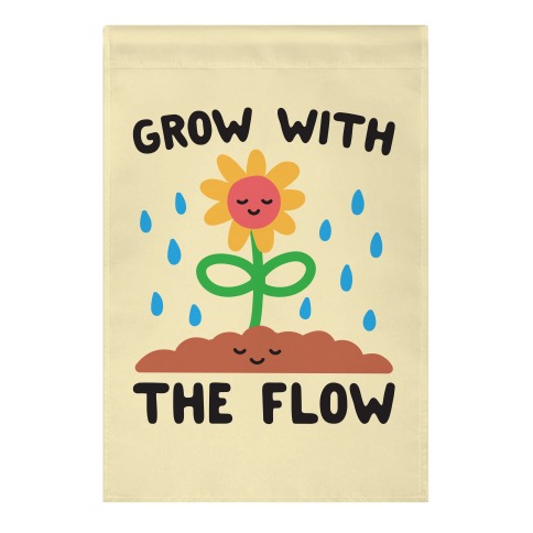 Grow With The Flow Garden Flag | LookHUMAN