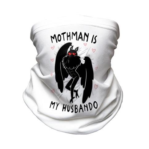 Mothman Is My Husbando Neck Gaiter
