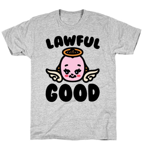 Lawful Good T-Shirt