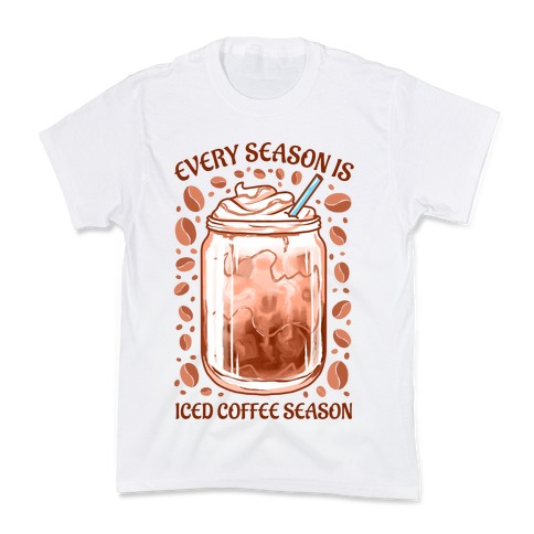 Every Season Is Iced Coffee Season Kids T-Shirt