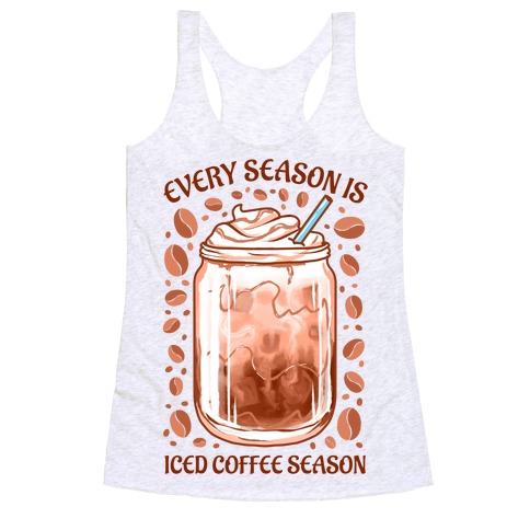 Every Season Is Iced Coffee Season Racerback Tank Top
