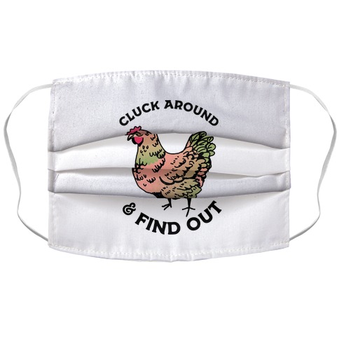 Cluck Around & Find Out Accordion Face Mask