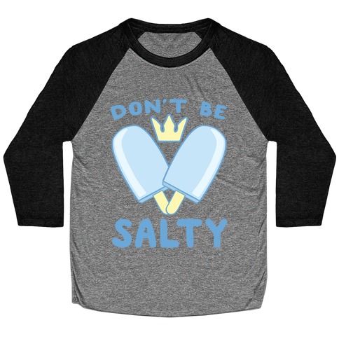Don't Be Salty - Kingdom Hearts Baseball Tee