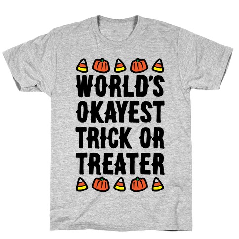 World's Okayest Trick Or Treater T-Shirt