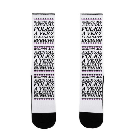Wishing All Asexual Folks A Very Pleasant Evening Sock