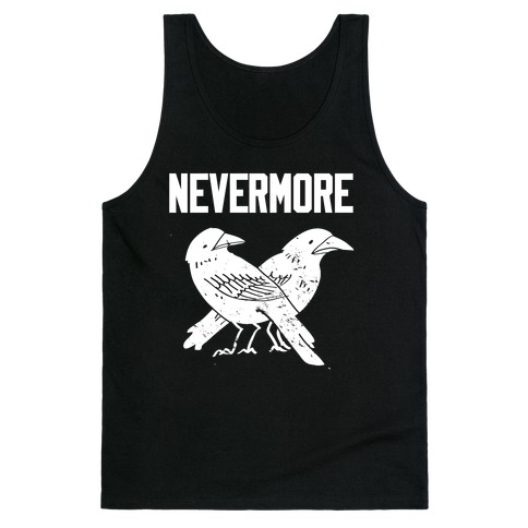 Nevermore With A Picture Of A Raven On A T-shirt Tank Top
