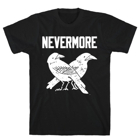 Nevermore With A Picture Of A Raven On A T-shirt T-Shirt