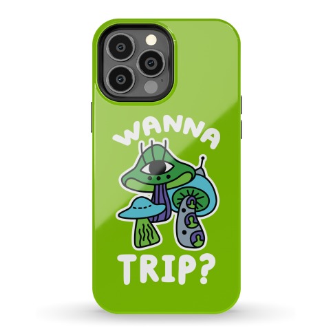 Wanna Trip? (Alien Mushrooms) Phone Case