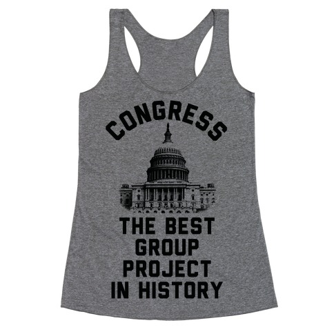 Congress Best Group Project In History Racerback Tank Top