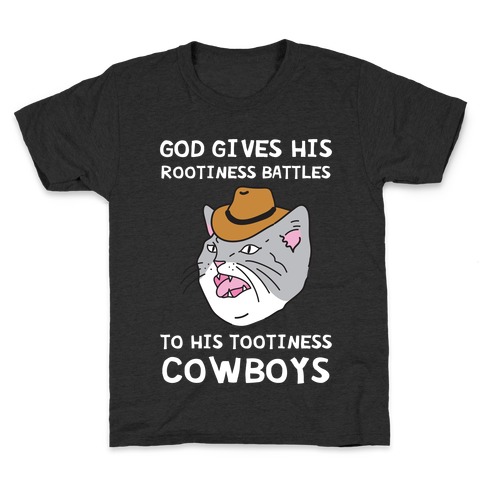 God Gives His Rootiness Battles To His Tootiness Cowboys Kids T-Shirt
