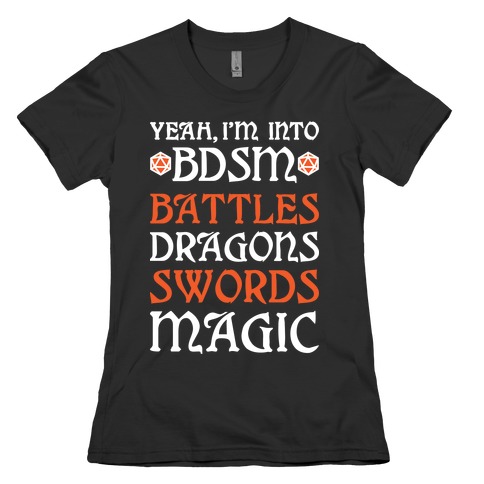 Yeah, I'm Into BDSM - Battles, Dragons, Swords, Magic (DnD) Womens T-Shirt