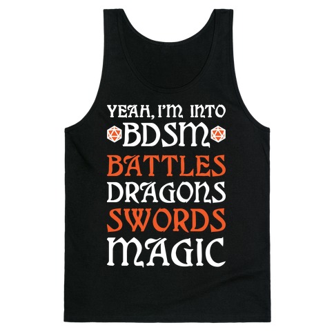 Yeah, I'm Into BDSM - Battles, Dragons, Swords, Magic (DnD) Tank Top