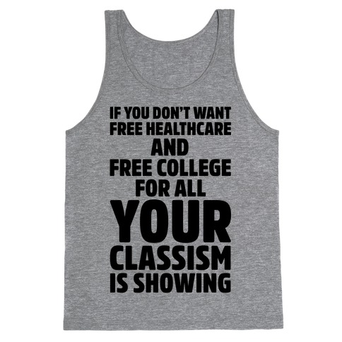 Your Classism Is Showing Tank Top