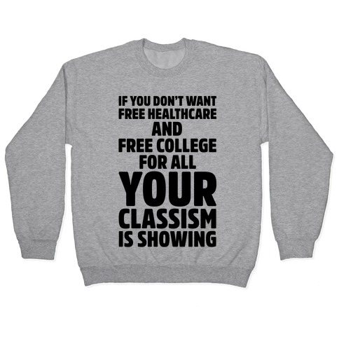 Your Classism Is Showing Pullover