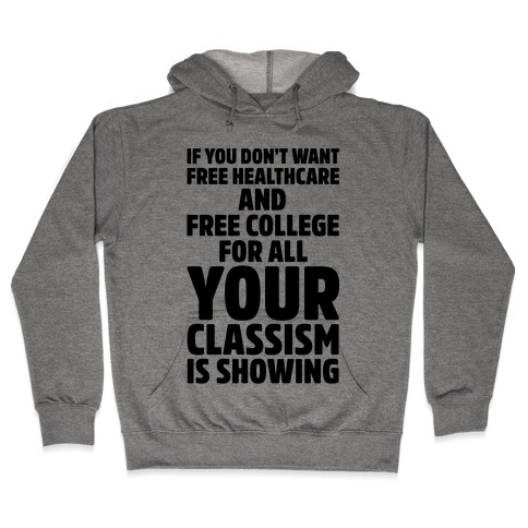 Your Classism Is Showing Hooded Sweatshirt