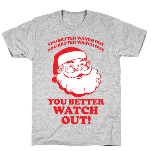 You Better Watch Out T-Shirt