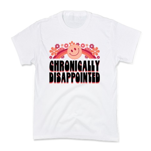 Chronically Disappointed Kids T-Shirt