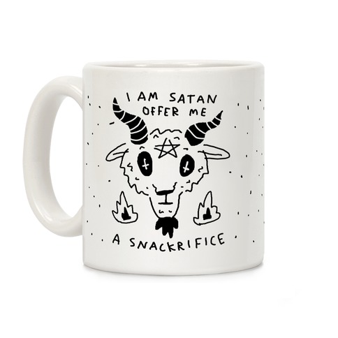 I Am Satan Offer Me A Snackrifice Coffee Mug