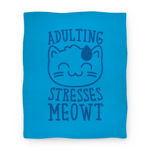 Adulting Stresses Meowt Blanket