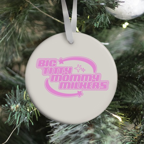 Y2K Big Titty Mommy Milkers Ornament