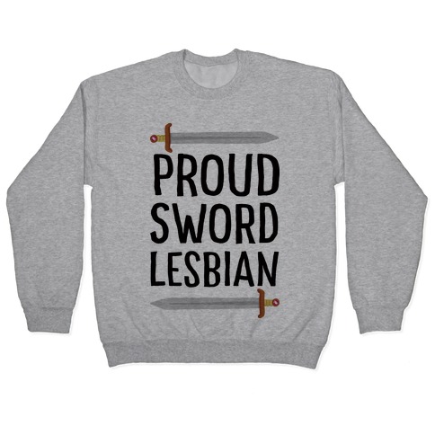 Proud Sword Lesbian Pullover