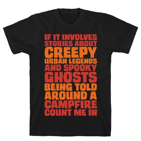 If It Involves Stories About Creepy Urban Legends And Spooky Ghost White Print T-Shirt