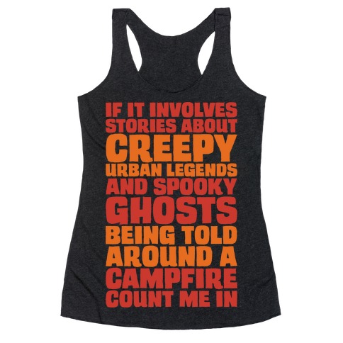 If It Involves Stories About Creepy Urban Legends And Spooky Ghost White Print Racerback Tank Top
