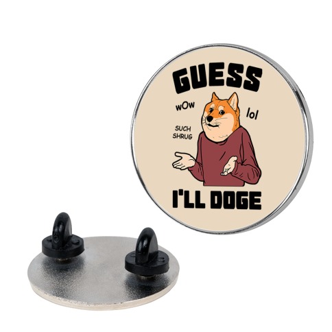 Guess I'll Doge Pin