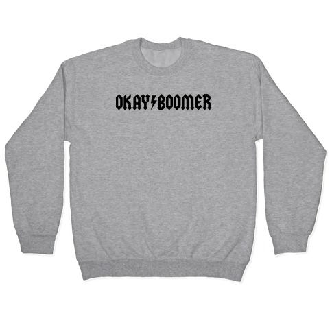Okay Boomer Band Shirt Parody Pullover