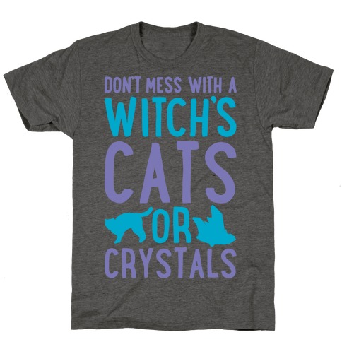 Don't Mess With a Witch's Cats or Crystals White Print T-Shirt