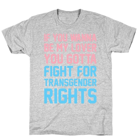 If You Wannabe My Lover You Gotta Fight For Transgender Rights Wannabe Parody T-Shirt