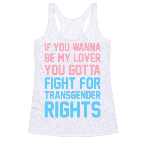 If You Wannabe My Lover You Gotta Fight For Transgender Rights Wannabe Parody Racerback Tank Top