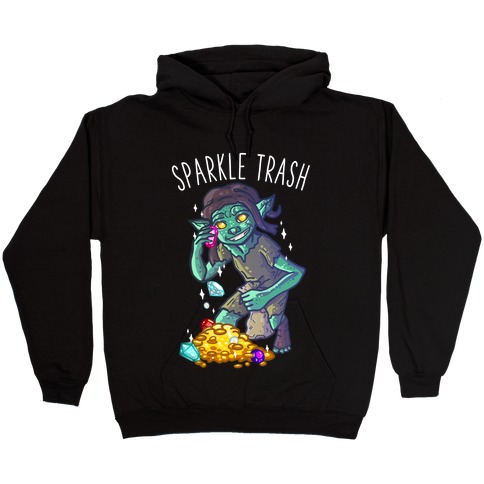 Sparkle Trash Goblin Hooded Sweatshirt