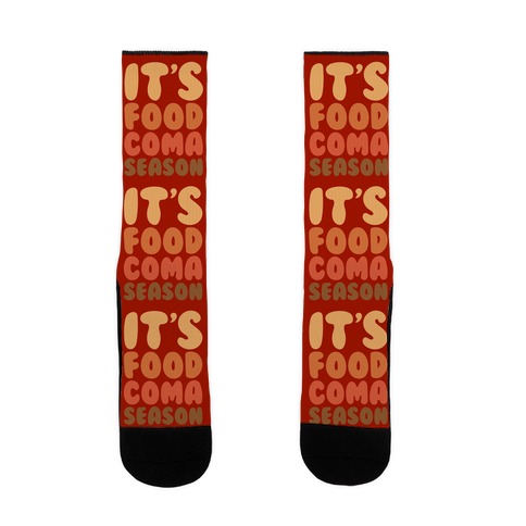 It's Food Coma Season Sock