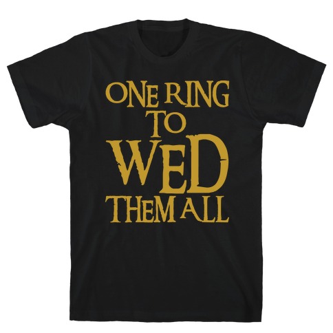 One Ring To Wed Them All Parody White Print T-Shirt